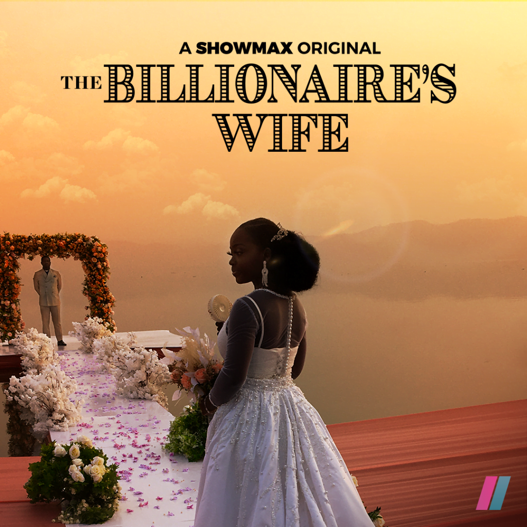 Showmax New Original Drama, The Billionaire’s Wife