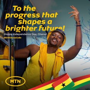 MTN Ghana celebrates Independence Day with #StillGhanaGoBe Campaign